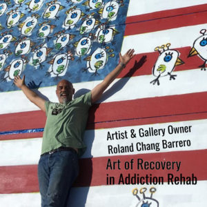 Rolando Chang Barrero, Artist and activist, former group facilitator at Inspire Recovery LGBTQ+ Addiction Treatment Center